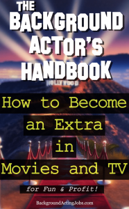 Background Actor's Handbook: How to Become an Extra in Movies and TV